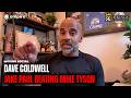 “I DARE JAKE PAUL TO…” Dave Coldwell REACTS To Jake Paul Beating Mike Tyson