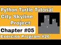 Python Turtle Tutorial | Draw City Skyline Project using Turtle | Chapter 5 Exercise Program 26