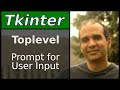 Tkinter - Prompt user for input (Toplevel window)