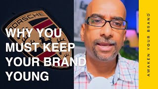 Why You Must Keep Your Brand Fresh \u0026 Young | Brand Strategy