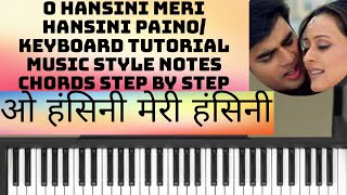O Hansini Meri Hansini || Full Song Tutorial MUSIC - STYLE - NOTES - CHORDS Step by Step ||