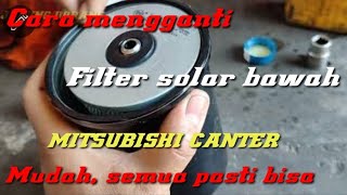 Cara mengganti filter solar bawah Mitsubishi canter. Semua pasti bisa