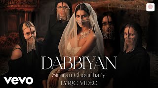 Dabbiyan - Simran Choudhary | Aden, Raja, Bhindder Burj | Official Lyric Video