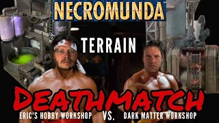 TERRAIN DEATHMATCH - vs. Dark Matter Workshop - Crafting Necromunda Territories! 40k Kill Team