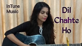 Dil Chahte Ho (Cover) | Guitar Cover | Jubin Nautiyal, Payal Dev | T-series | InTune Music