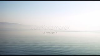 Jan Kaczmarek - To Train Together (HD)