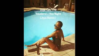 Doja Cat, The Weekend - You Right (Jyye Remix)