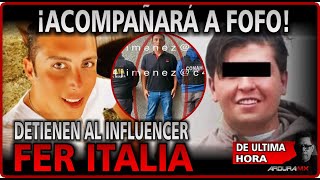 Otro influencer AL BOTE, amigo de Fofo Márquez ¿Por qué detuvieron a Fer Italia?