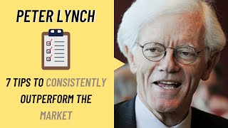 Peter Lynch: 7 Tips to Consistently Outperform the Market