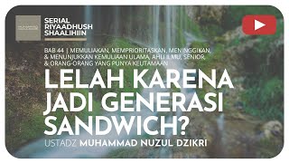 1229.  LELAH KARENA JADI GENERASI SANDWICH? | Riyaadhush Shaalihiin | Ustadz Muhammad Nuzul Dzikri