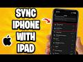 How To Sync iPhone With iPad (Easy Tutorial)