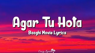 Agar Tu Hota (Lyrics) | Baaghi | Tiger Shroff, Shraddha Kapoor, Ankit Tiwari