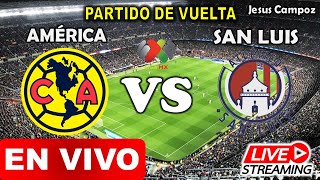 Donde ver América vs San luis EN VIVO HOY partido de vuelta Liga MX 2023 san luis america futbol