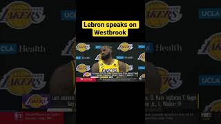 Lebron Speaks on Westbrook #Lakers #NBA