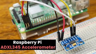 Raspberry Pi Accelerometer using the ADXL345