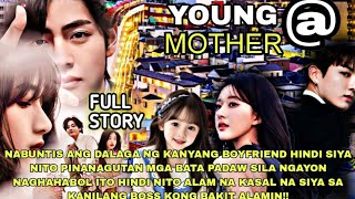 FULL STORY|YOUNG MOTHER KWENTONG PAGIBIG NI ADAM AT KAYLA KILIG STORY