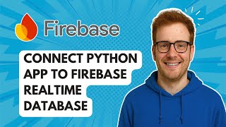 Connect Python App to Firebase Realtime Database [2025 Guide]