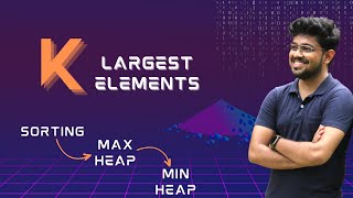 K Largest Elements | Priority Queue | Must Do Coding Questions Company-Wise | GeeksForGeeks
