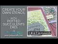 Create you own stencil with the Potted Succulents Dies from January-June 2021 Mini Catalogue