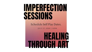 Incorporate Play into your Schedule - Imperfection Sessions