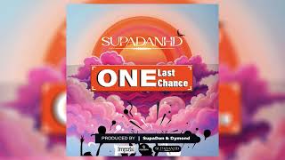 SupaDanHD - One Last Chance | Bouyon 2025 | (Official Audio)