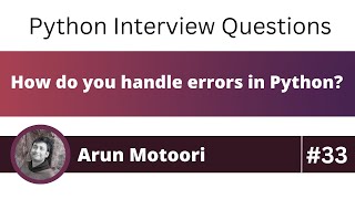 How do you handle errors in Python? (Python Interview Question #33)