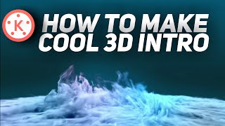 HOW TO MAKE COOL 3D INTRO IN KINEMASTER VERY EASY