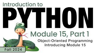 Python (Fall 2024) Module 15-1: Introducing Module 15