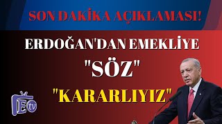 Erdoğan Emekli Zammı Açıklaması