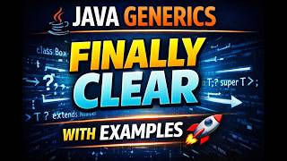 Java Generics Tutorial | Type Safety, Wildcards & Bounded Types Explained