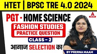 BPSC TRE 4.0/DSSSB/HTET 2024 Home Science Classes | Fashion Studies Practice question ( Class-2)