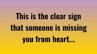 This Is The Clear Sign That Someone Missing You