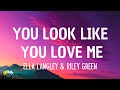 Ella Langley & Riley Green - you look like you love me (Lyrics)