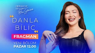 İbrahim Selim ile Bu Gece 6. Sezon 11. Bölüm Tanıtımı | Konuk: Danla Bilic