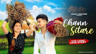 Chann Sitare | Ammy Virk | Cute & Funny Love Story | New Punjabi Songs | PRASV Creation | Prashant