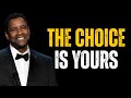 The Choice is Yours | Motivational Speech | Denzel Washington Motivational Quotes