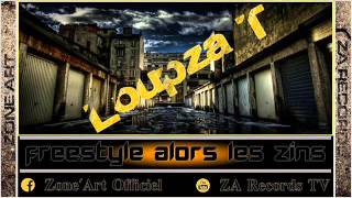 Loupza T - Freestyle Alors Les Zins [ZA Records] (2015)