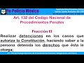 Obligaciones del Policía; Realizar Detenciones