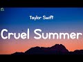 Taylor Swift - Cruel Summer [Mix Lyrics] | SZA, Miley Cyrus, Ruth B.