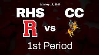 RHS vs CC - Jan 18th, 2025 - 1st Period