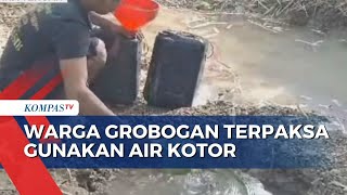 Alami Kekeringan, Warga Grobogan Terpaksa Gunakan Air Keruh untuk Kebutuhan Sehari-Hari