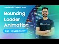 Bouncing Loader Animation | CSS - MiniProject | E-04 | HTML, CSS JavaScript (Step by Step)