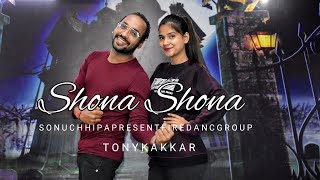Shona Shona DANCE VIDEO- Tony Kakkar, Neha Kakkar ft. Sidharth Shukla & Shehnaaz Gill | SONU CHHIPA