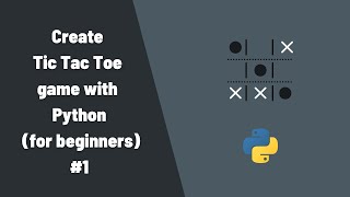 Python Beginner Project: Tic Tac Toe Game Part 1