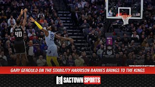 Gary Gerould on the stability that Harrison Barnes brings the Sacramento Kings