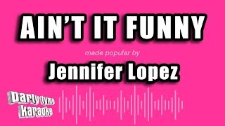Jennifer Lopez - Ain't It Funny (Karaoke Version)