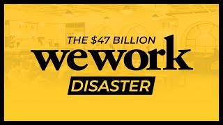 WeWork - The $47 Billion Disaster