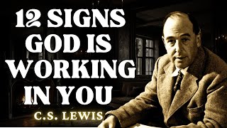 12 CLEAR SIGNS God is Working in You | C.S Lewis 2025