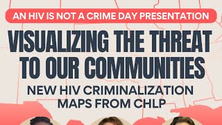 Visualizing the Threat to Our Communities: New HIV Criminalization Maps from CHLP