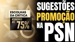 SUGESTÕES DAS PROMOÇÕES ESCOLHAS DA CRÍTICA E OFERTAS IMPERDÍVEIS NA PSN! Muitos jogos em promoção!!